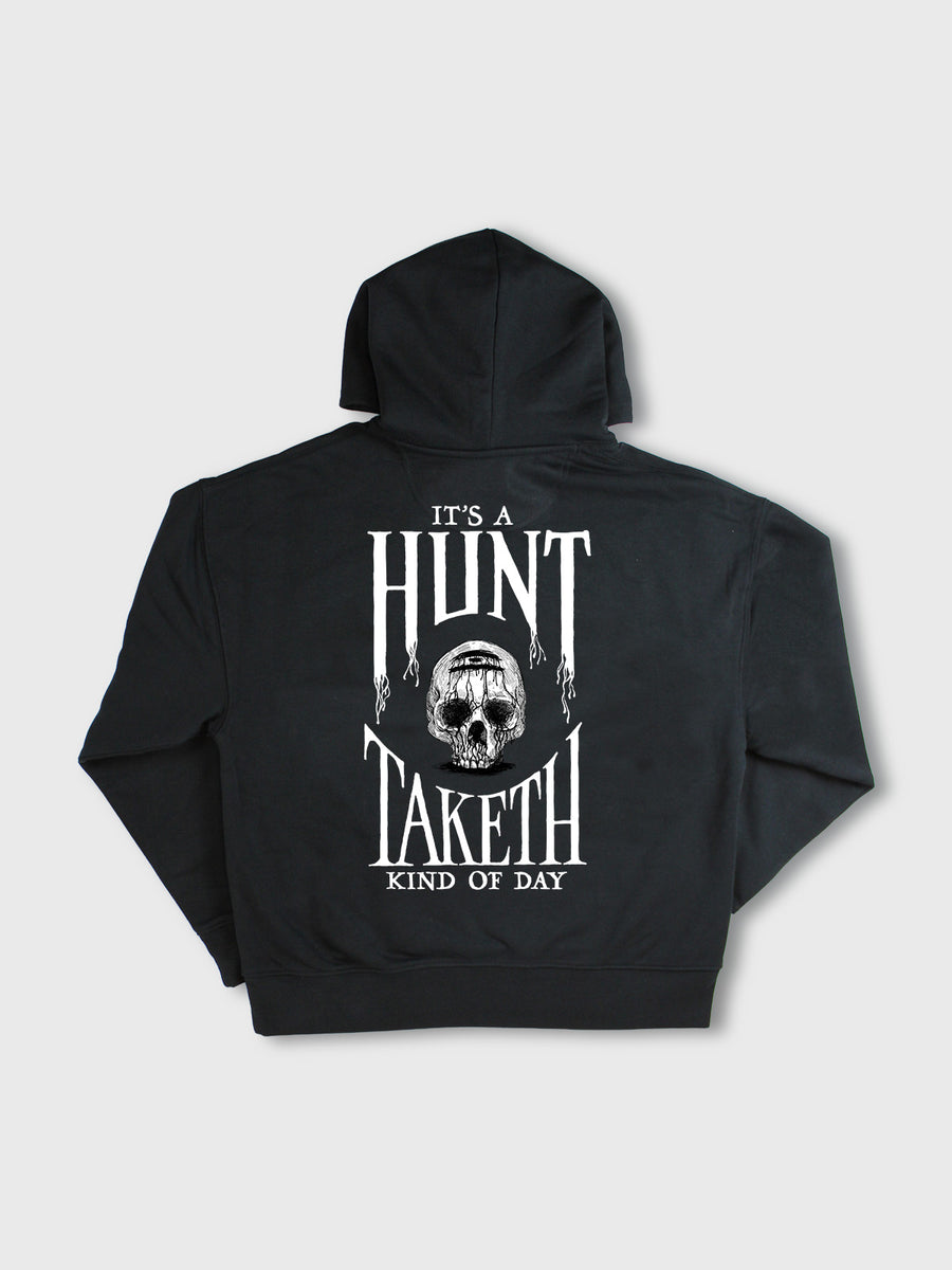 It’s a Hunt Taketh Kinda Day Hoodie